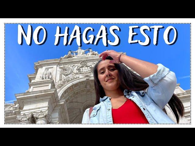 QUE NO DEBES HACER EN LISBOA