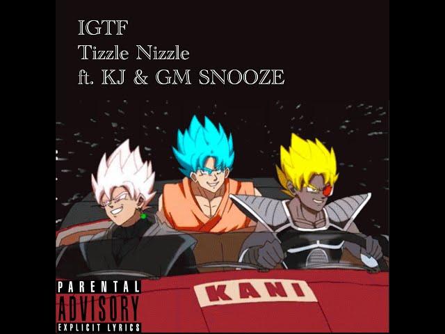 IGTF - Tizzle Nizzle (ft. KJ & GM SNOOZE) [Official Visualizer]