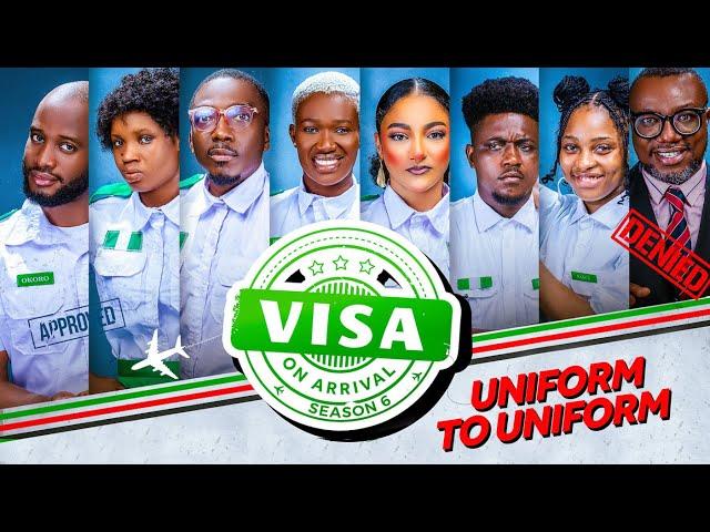 VISA ON ARRIVAL SEASON 6 (EP5): Uniform to Uniform  || Comedy | Drama | Nollywood