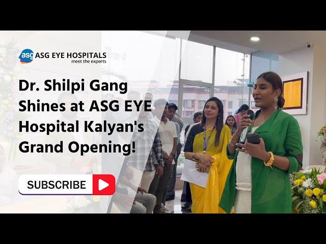 Dr. Shilpi Gang, CEO, Shines at ASG EYE Hospital's Kalyan, New Center Opening Press Conference! ️