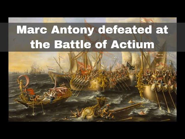 2nd September 31 BCE: Marc Antony defeated at the Battle of Actium