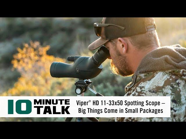 #10MinuteTalk - Viper® HD 11-33x50 Spotting Scope – Big Things Come in Small Packages