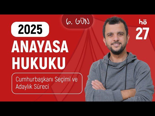 27) Anayasa Hukuku Kampı - Cumhurbaşkanı Seçimi ve Adaylık Süreci