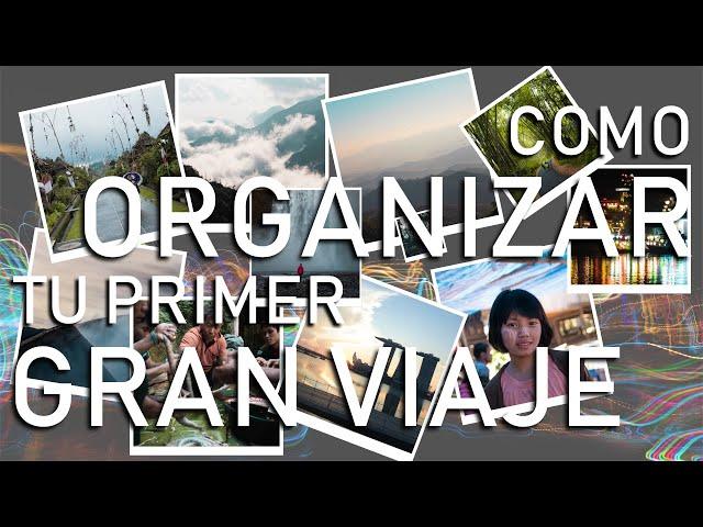 Cómo organizar el viaje de tu vida