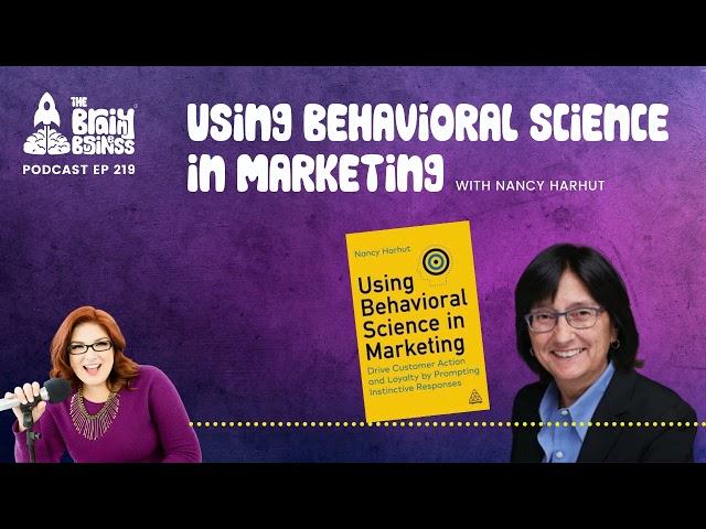 Using Behavioral Science in Marketing, with Nancy Harhut | The Brainy Business podcast episode 219