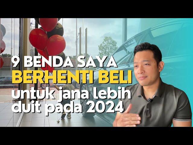 9 Benda Saya BERHENTI BELI Untuk Jana Lebih Duit Pada Tahun 2024