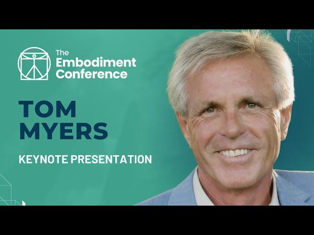 The Anatomy of Vitality - Tom Myers | The Embodiment Conference