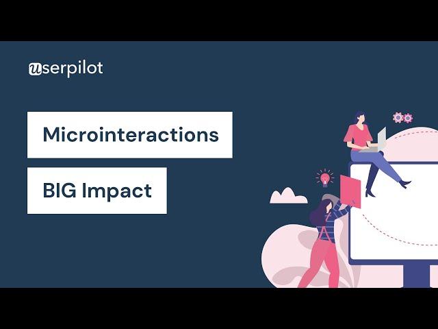 How to increase SaaS user engagement & customer success with microinteractions
