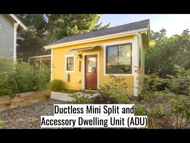 Ductless Mini Split and Accessory Dwelling Unit (ADU)