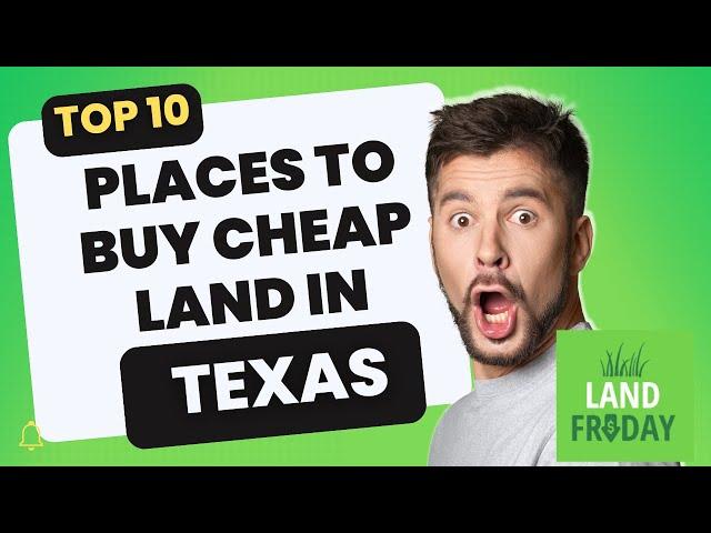 Top 10 Places to Buy Cheap Land in Texas 2