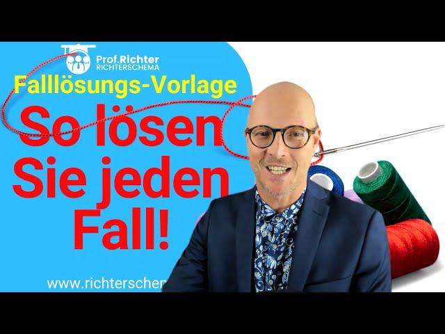 Der rote Faden für die Falllösung ⭐Prof. Richter, wie lösen Sie Fälle mit Nichtjuristen?