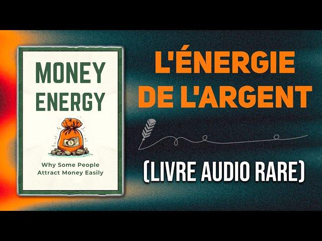 Un guide pour attirer l'argent en obéissant aux lois de l'abondance | Livre audio