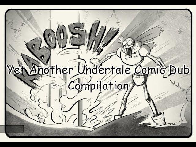 Yet Another Undertale Comic Dub Compilation