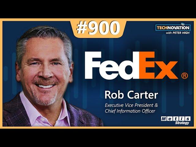 Rob Carter Bids Farewell: 25-Time CIO Award Winner Reflects on 31 Years at FedEx | Technovation 900