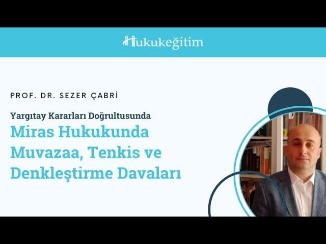 Yargıtay Kararları Doğrultusunda Miras Hukukunda Muvazaa, Tenkis ve Denkleştirme Davaları