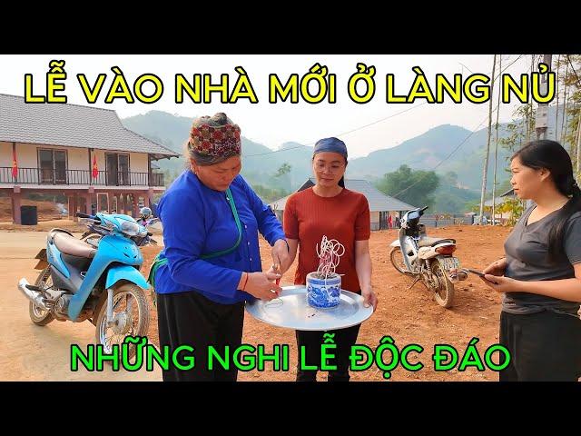 Làng Nủ! Những Nghi Lễ Độc Đáo, Lạ Của Của Người Dân Khi Vào Nhà Mới