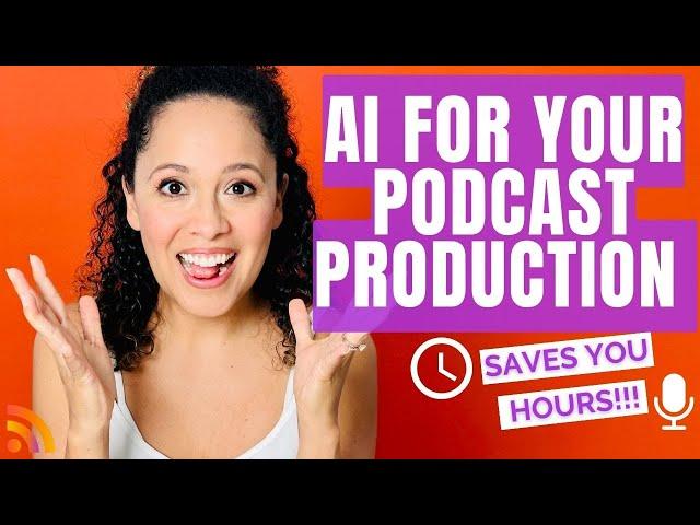 AI for Podcast Production (ChatGPT For Podcasters) | RSS.com