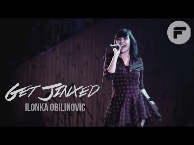 Ilonka Obilinovic - Get Jinxed ( En Vivo ) En Español