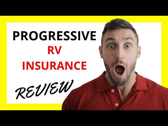  Progressive RV Insurance Review: Pros and Cons