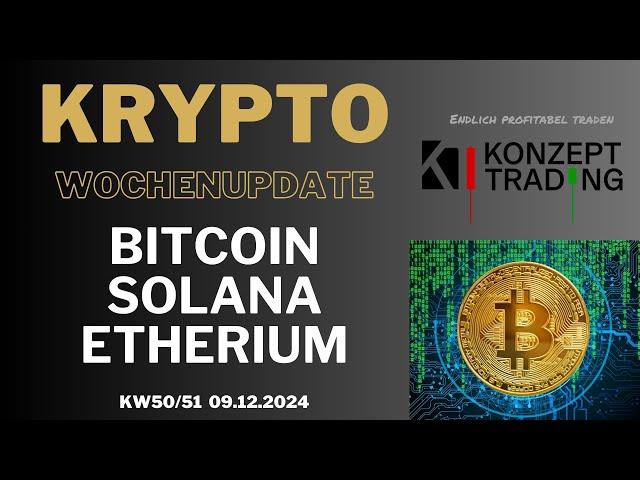 KRYPTO Wochenupdate || Bitcoin nächstes Ziel 121191USD !? || Solana mit Longsignal || Etherium