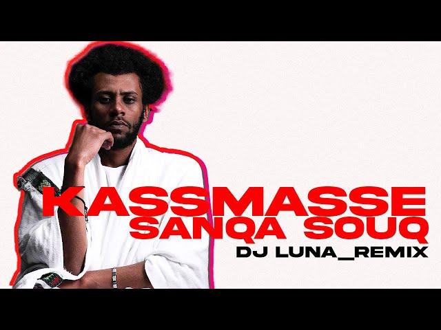 Kassmasse - Sanqa Souq(DJ LUNA REMIX)[ETHIOPIAN MUSIC REMIX][FREE DOWNLOAD]