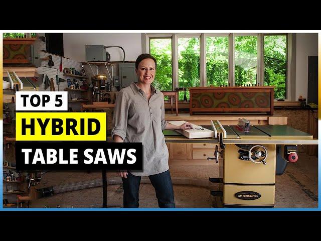 Top 5 Best Hybrid Table Saws in 2024