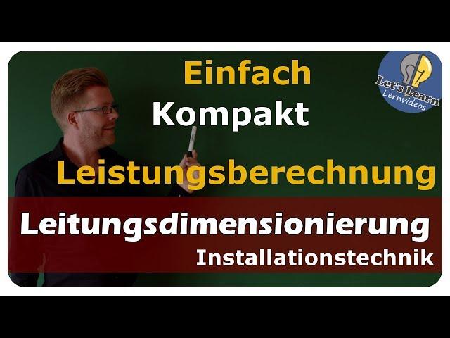 Vollständige Leitungsberechnung - übersichtlich und kompakt - einfach und anschaulich erklärt