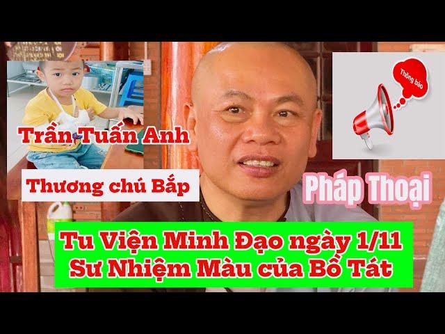 Tu Viện Minh Đạo ngày 1 /11 . Sự Nhiệm màu của Quan Âm Bồ Tát , Thầy Minh Tuệ đã về Gia Lai