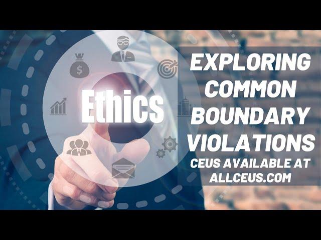 Common Ethical Violations  | CEUs for Counselors and Social Workers