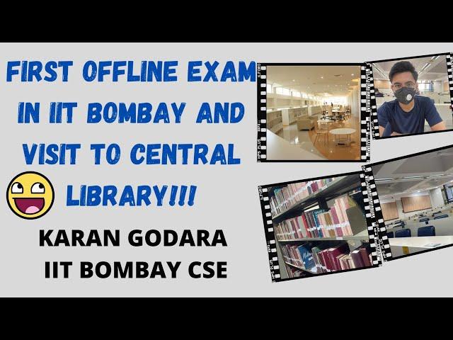 First Offline exam in IIT Bombay, Lecture Hall and Visit to Central Library!!!! Post Mid-Sem Chill!!