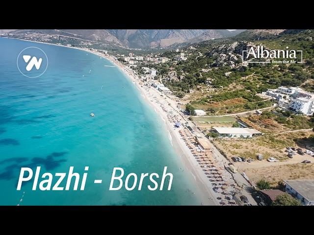 Plazhi Borsh nga Ajri - Borsh Beach from the Air Video 4K (04.08.2024)