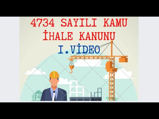 4734 SAYILI KAMU İHALE KANUNU -1. VİDEO (1/3)