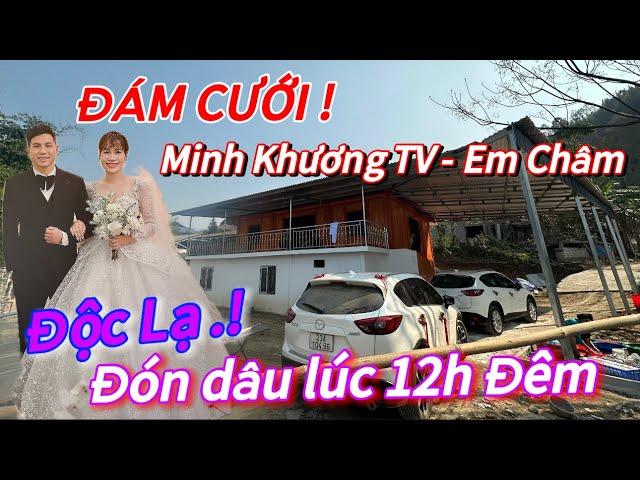 Độc Lạ .! ĐÓn Dâu Lúc12H Đêm / Ngày Cưới ."Minh Khương TV- Em Châm" Cả làng Mừng Như Hội vì .?