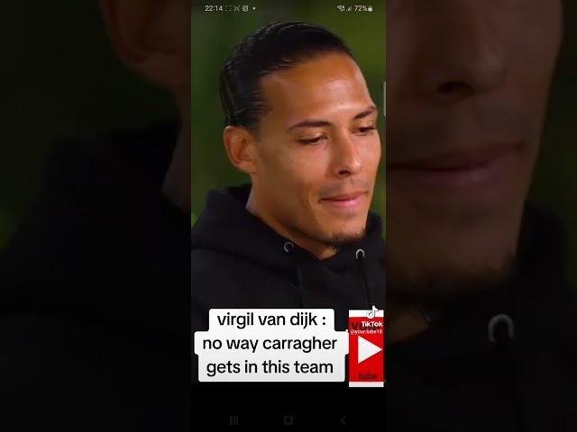 #virgilvandijk says no way does #jamiecarragher get in this #liverpoolfc team. #garyneville #lfc #yt