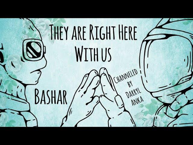 Bashar: They Are Here