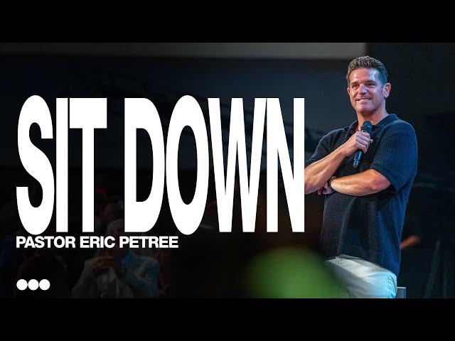 Sit Down | Eric Petree | Citygate Church