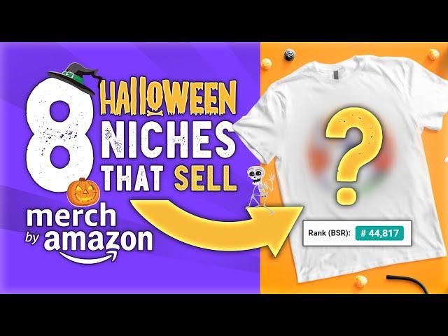 8 HALLOWEEN Niches that SELL! Increase Sales & Traffic during Q4 | Merch by Amazon Research