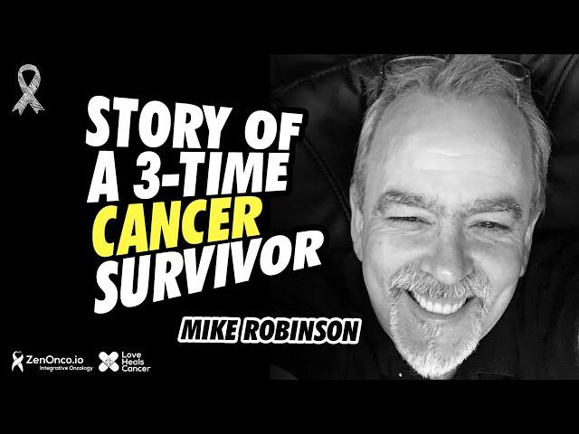 3 time Cancer Survivor | Mike Robinson | ZenOnco.io - Integrative Oncology