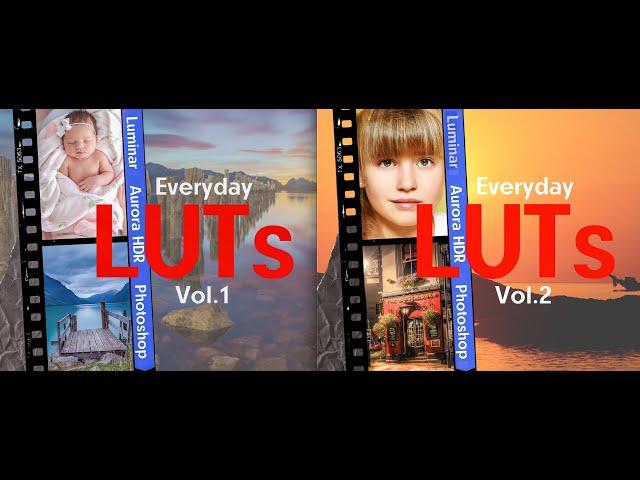 Everyday LUTs for Luminar NEO & AI | Aurora HDR | Photoshop • Vol.1-2