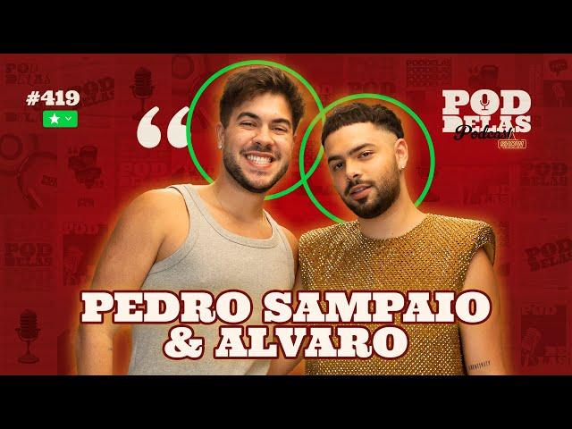 ALVARO E PEDRO - PODDELAS PODCAST SHOW #419