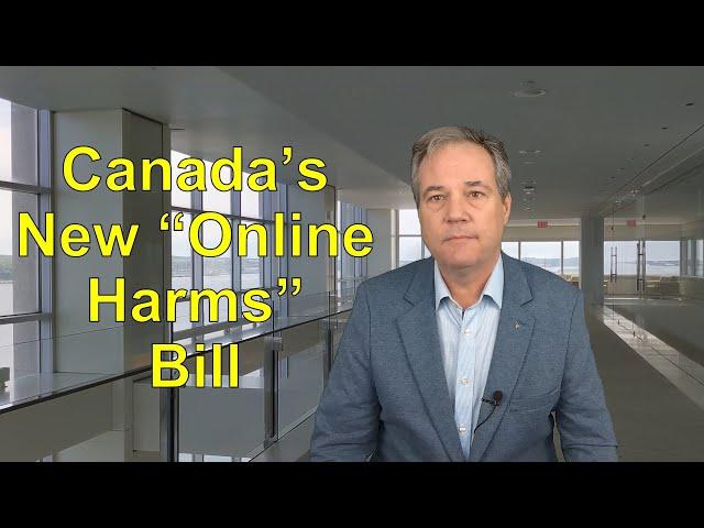 Canada's "Online Harms" bill - an overview critique of Bill C-63 #BillC63 #OnlineHarmsAct