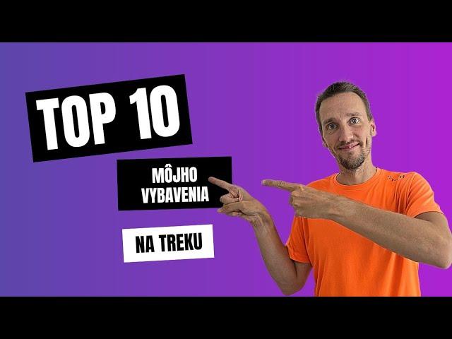 TOP 10 Vybavenia, bez ktorého si neviem predstaviť život na treku  + SÚŤAŽ.