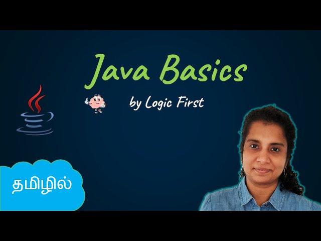 Java Basics | Java Course in Tamil | Logic First Tamil