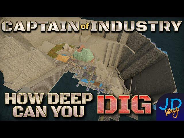 How Deep can you Dig?  Captain of Industry    Zealousideal Back Island Tour