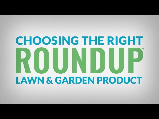 Choosing the Right Roundup® Lawn & Garden Product - South