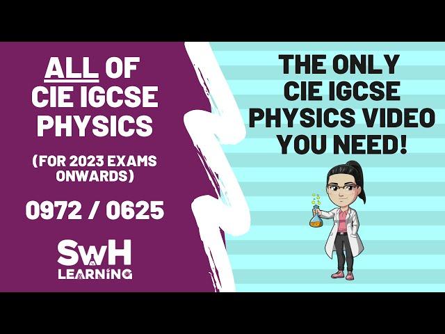 ALL of CIE IGCSE Physics! | The ONLY revision video you need! | 2025 onwards | 0972 / 0625