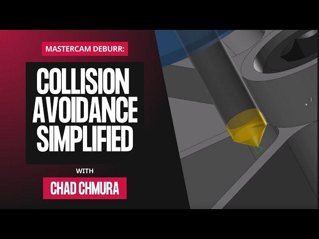 Collision Avoidance with Mastercam Deburr