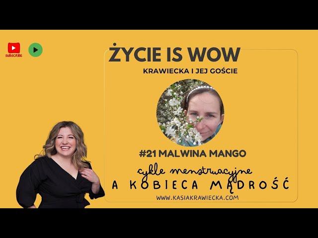 #21 Malwina Mango "Cykle menstruacyjne, a kobieca mądość"