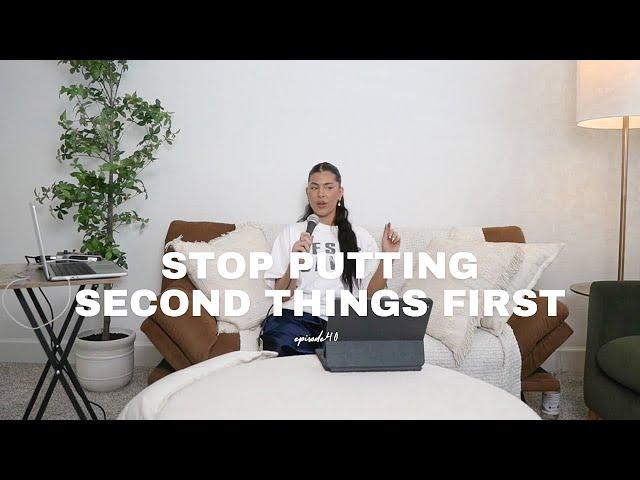 STOP PUTTING SECOND THINGS FIRST! | EP40 | SavedNotSoftPodcast