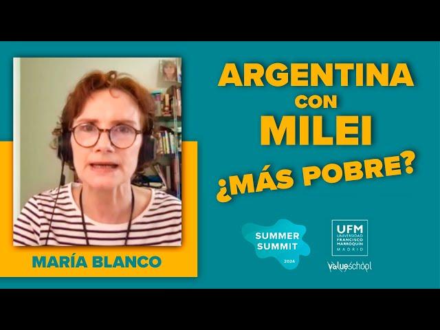  ¿Está empobreciendo MILEI a ARGENTINA? | María Blanco | Value School Summer Summit 2024 